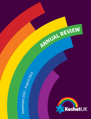 picture of front cover of keshetuk annual review. White background with KeshetuK logo in bottom right hand side.  2021-22. a rainbow comes out of the bottom left hand corner and says September 2021- august 2022 Annual Review. 